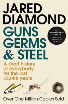 Guns, Germs And Steel 20th Anniversary Edition