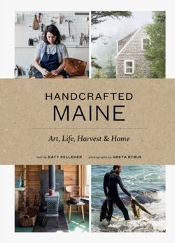 Handcrafted Maine : Art, Life, Harvest & Home