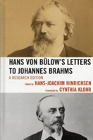 Hans von Bulow's Letters to Johannes Brahms A Research Edition