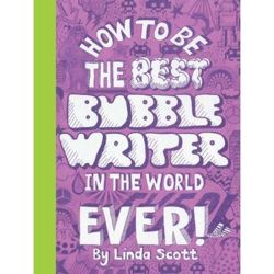 How to Be the Best Bubblewriter in the World Ever