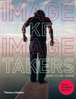 Image Makers, Image Takers: Essential Guide to Photography