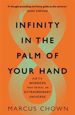 Infinity in the Palm of Your Hand : Fifty Wonders That Reveal an Extraordinary Universe