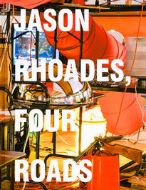 Jason Rhoades: Four Roads
