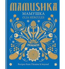 Mamushka Recipes from Ukraine & beyond