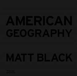 Matt Black - American Geography