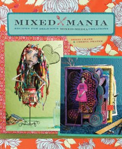 Mixed Mania Recipes for Delicious Mixed Media Creations