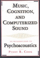Music, Cognition, and Computerized Sound An Introduction to Psychoacoustics