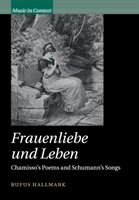 Music in Context:  Frauenliebe und Leben: Chamisso's Poems and Schumann's Songs