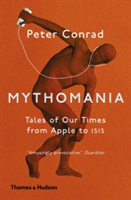 Mythomania Tales of Our Times, From Apple to Isis