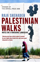 Palestinian Walks Notes on a Vanishing Landscape
