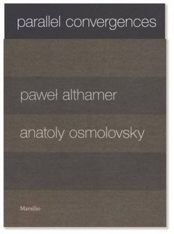 Parallel Convergences Pawel Althamer and Anatoly Osmolovsky