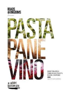 Pasta, Pane, Vino Deep Travels Through Italy's Food Culture