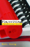 Playwriting A Practical Guide