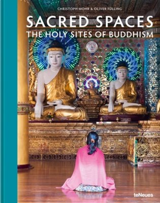 Sacred Spaces : The Holy Sites of Buddhism