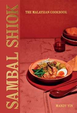 Sambal Shiok : The Malaysian Cookbook