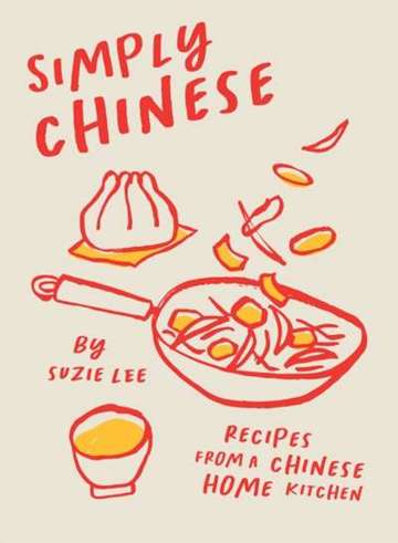 Simply Chinese : Recipes from a Chinese Home Kitchen