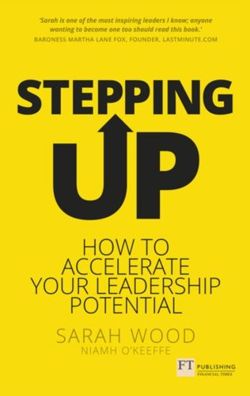 Stepping Up : How to accelerate your leadership potential