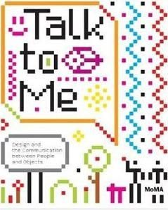 Talk to Me: Design and the Communication between People and Objects