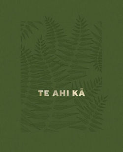 Te Ahi Ka The Fires of Occupation