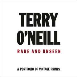 Terry O'Neill Rare & Unseen