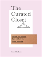The Curated Closet Discover Your Personal Style and Build Your Dream Wardrobe