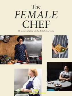 The Female Chef : 30 women redefining the British food scene