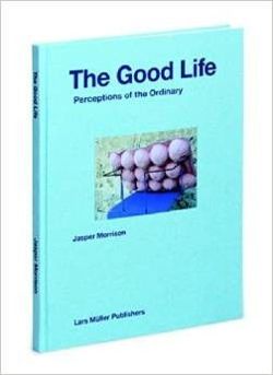 The Good Life: Perceptions of the Ordinary