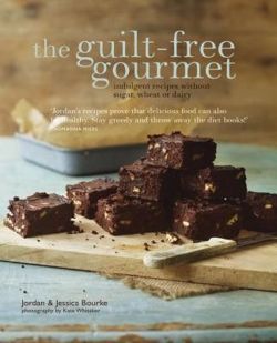 The Guilt-free Gourmet Indulgent Recipes without Sugar, Wheat or Dairy