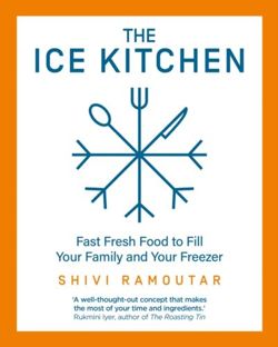 The Ice Kitchen : Fast Fresh Food to Fill Your Family and Your Freezer