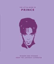 The Little Book of Prince : Wisdom and Wonder from the Lovesexy Superstar