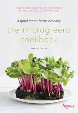 The Microgreens Cookbook A Good Water Farms Odyssey