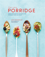 The New Porridge Grain-Based Nutrition Bowls for Morning, Noon and Night