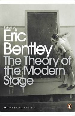 The Theory of the Modern Stage. From Artaud to Zola: An Introduction To Modern Theatre And Drama