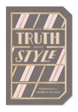 The Truth About Style