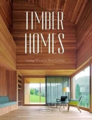 Timber Homes : Taking Wood to New Levels