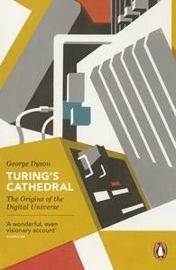 Turing's Cathedral: The Origins of the Digital Universe