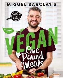 Vegan One Pound Meals : Delicious budget-friendly plant-based recipes all for GBP1 per person
