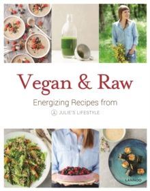 Vegan & Raw Energizing Recipes from Julie's Lifestyle
