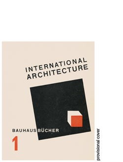 Walter Gropius. International Architecture