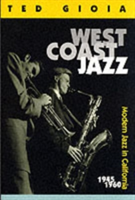 West Coast Jazz Modern Jazz in California, 1945-1960