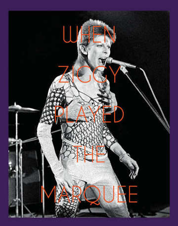 When Ziggy Played the Marquee : David Bowie's Last Performance as Ziggy Stardust
