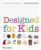 Designed for Kids: A Complete Sourcebook of Stylish Products